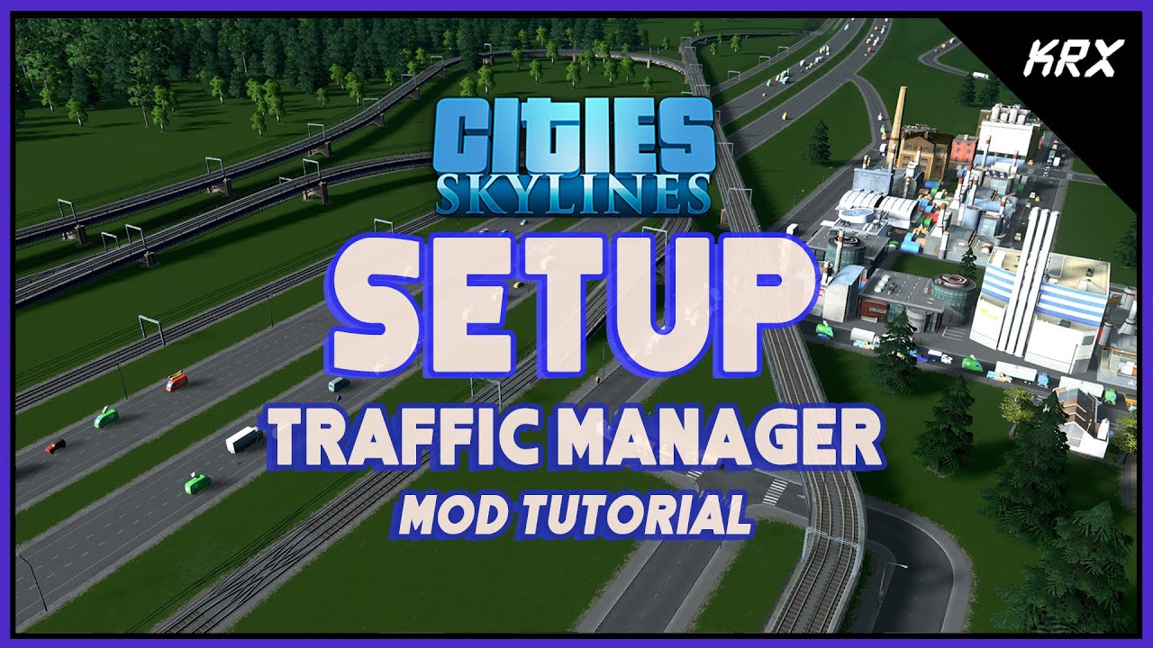 Traffic Manager Mod Tutorial Setup Settings Overview Cities Skylines Part 1 Youtube