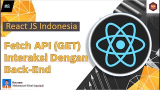 React JS Tutorial Indonesia - Part#8 Fetch API GET Interaksi Dengan Back End (Axios)