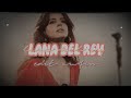 Popular lana del rey edit audios