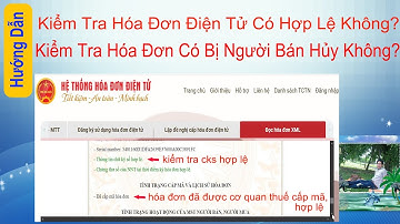 Hướng Dẫn Cách Kiểm Tra Hóa Đơn Điện Tử Hợp Lệ Không