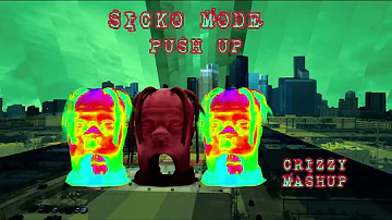 Sicko Mode X PushUp (Crizzy Mashup)