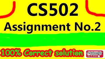 CS502 Assignment 2 Solution Spring 2020 |100% Solution idea | Vu Assignment Solutions