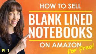 How to Sell Blank Lined Notebooks on Amazon:  What are Amazon KDP and Low Content Books
