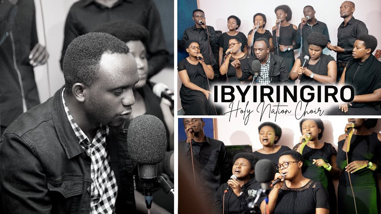 IBYIRINGIRO    HOLY NATION CHOIR Live StudioSession