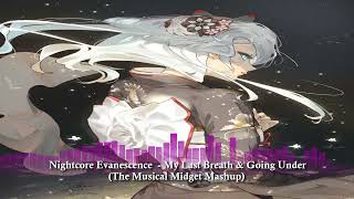 Nightcore Evanescence - My Last Breath & Going Under (The Musical Midget Mashup)