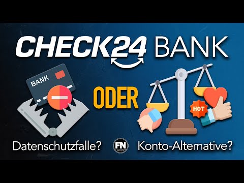 Check24 Angriff auf Bankenwelt: Datenschutz-FALLE oder Konto-Alternative ?