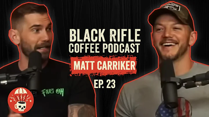 Black Rifle Coffee Podcast: Ep 023 Matt Carriker -...