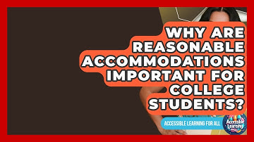 Why Are Reasonable Accommodations Important For College Students? - Accessible Learning For All