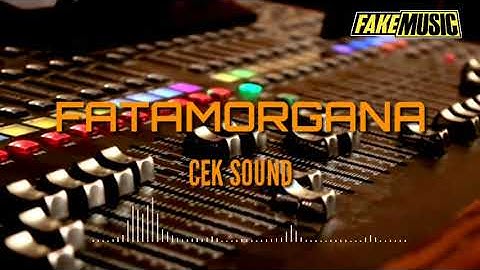 Fatamorgana - Instrumen - Cek Sound