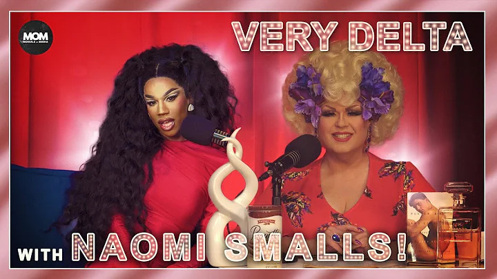 Very Delta #40 with Naomi Smalls: "Do You Very Naomi Smalls Like Me?"