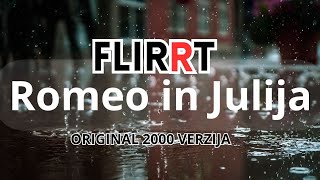 Video thumbnail of "FLIRT - Romeo in Julija (original verzija, 2000)"