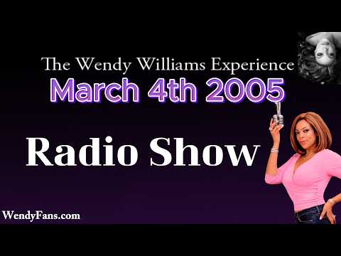 March 4th 2005 Of The Wendy Williams Experience