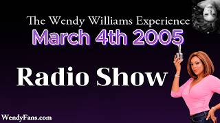 March 4th 2005  Of The Wendy Williams Experience