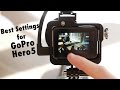 What are the best settings for the GoPro Hero5?