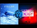 Elektronomia  collide  energy  elektronikels mashup