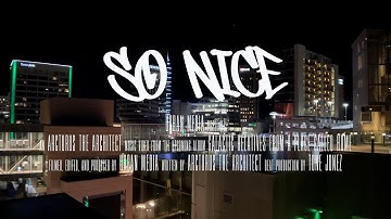 So Nice (Music Video) | Arcturus The Architect