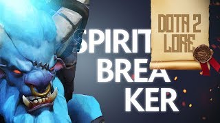 Дота 2 Лор: Spirit Breaker