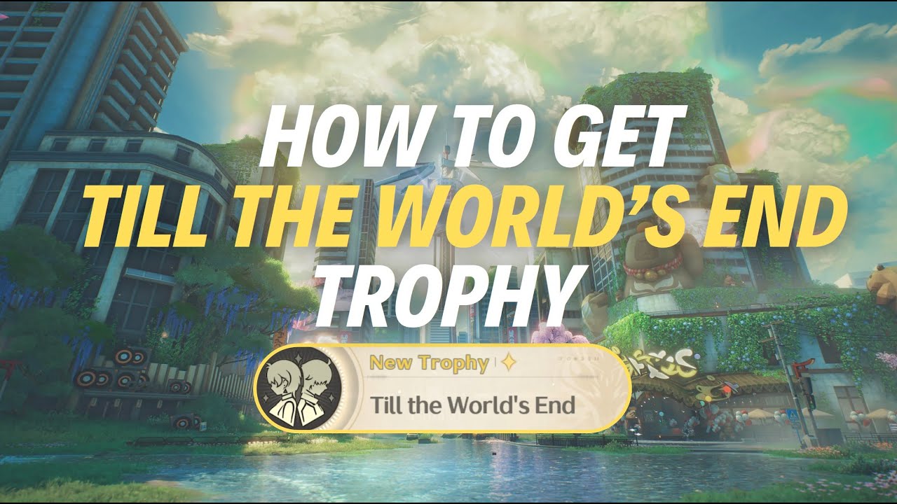 HOW TO GET “TILL THE WORLD’S END" TROPHY - Wuthering Waves - YouTube