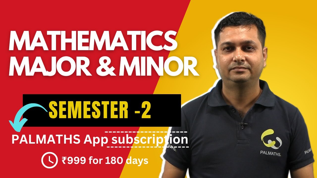 SEM - 2 Math Major (Honours) & Minor (Pass) PALMATHS App 📲 Subscription details | Limited-Time Offer