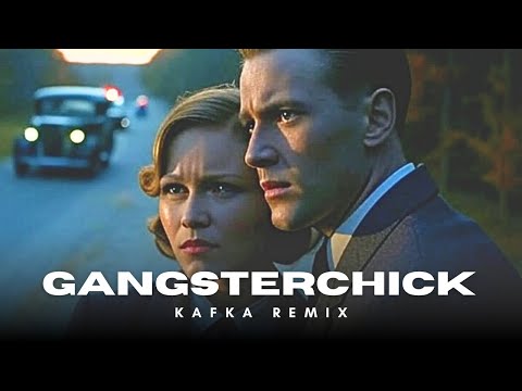 Gangsterchick - KAFKA remix