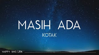 KOTAK - Masih Ada (Lirik)