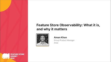 Arize - Feature Store Observability: What it is, and why it matters - FS Summit 2022