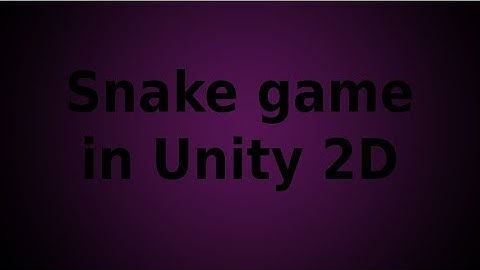 Snake game tutorial in Unity 2D | The fastest way to do it!