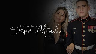 The Murder of Dana Alotaibi