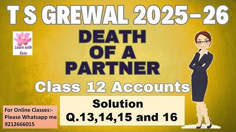 Q13,14, 15 and 16| Death of a Partner| TS Grewal 2025-26| Ch 6| Class 12| Accounts@learnwithease