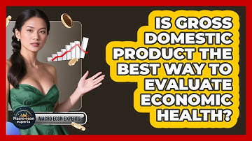 Is Gross Domestic Product The Best Way To Evaluate Economic Health? - Macroecon Experts
