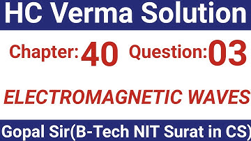 H.C. Verma Solutions - Electromagnetic Waves - Chapter 40, Question 3