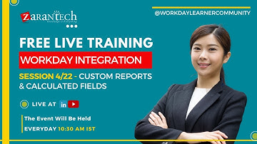 FREE LIVE | Custom Reports & Calculated Fields | Workday Integration Training | ZaranTech