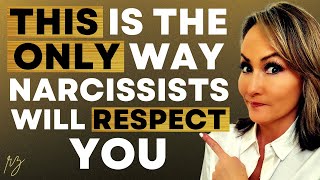 The ONLY Way Narcissists Will Respect You is If You Do THIS!
