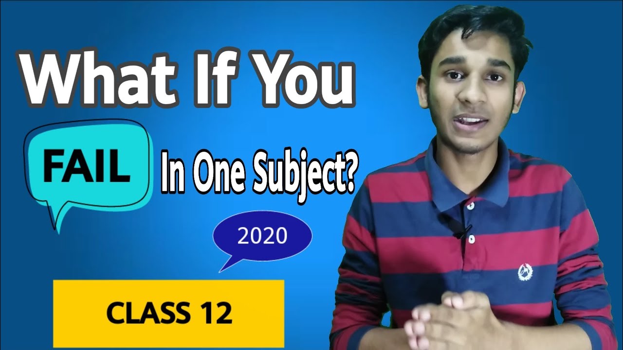What If You Fail In One Subject In Exams Class 12 New Rules Of Boards 