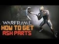 Warframe - How To Farm For Ash's Parts