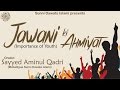 Jawani ki ahmiyat by sayyed aminul qadri  bharuch ijtema 2014