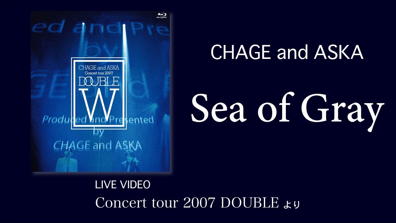 [LIVE] 明け方の君 / CHAGE and ASKA / Concert tour 2007 DOUBLE ...