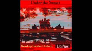 Under the Sunset by Bram Stoker - 2/8. The Rose Prince (read by Sandra Cullum)