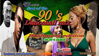 Best of the 90's Dancehall Mix_Dj Wiz Bashment edition