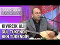 Gül Tükendi Ben Tükendim | Kıvırcık Ali | İbo Show Canlı Performans