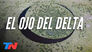 EL OJO MISTERIOSO: una isla en el Delta donde suceden COSAS EXTRAÑAS