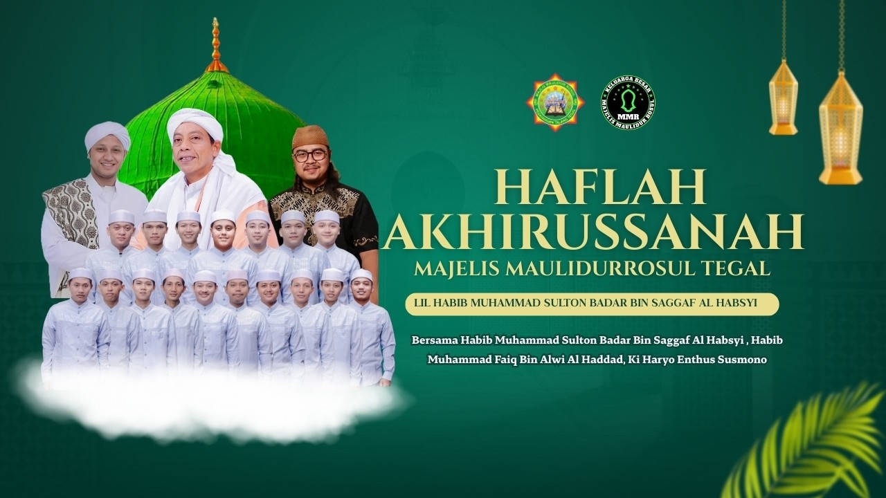 HAFLAH AKHIRUSSANAH MAJELIS MAULIDURROSUL TEGAL 2026
