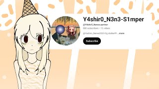 Rant video about @Y4shir0_Nenes-partner 