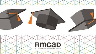 2022 RMCAD Graduation Livestream