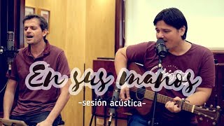 Video thumbnail of "Pablo Martínez - EN SUS MANOS - sesión acústica -"