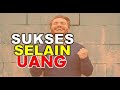 KESUKSESAN SELAIN UANG | MOTIVASI VIDEO