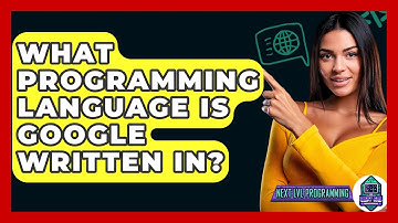 What Programming Language Is Google Written In? - Next LVL Programming