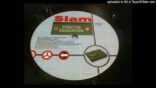 Slam - Positive Education (Slam Remix)