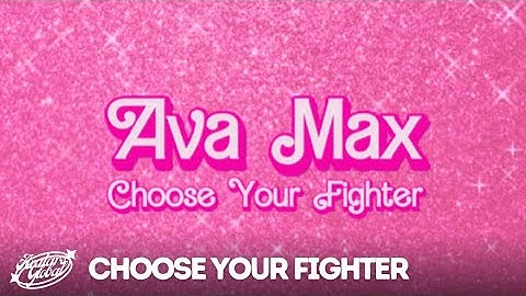 Ava Max - Choose Your Fighter (Lyric Video) (From - Barbie: The Album)