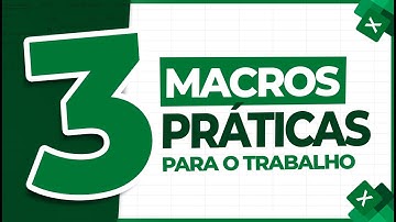 3 Macros Úteis em Excel para o Trabalho